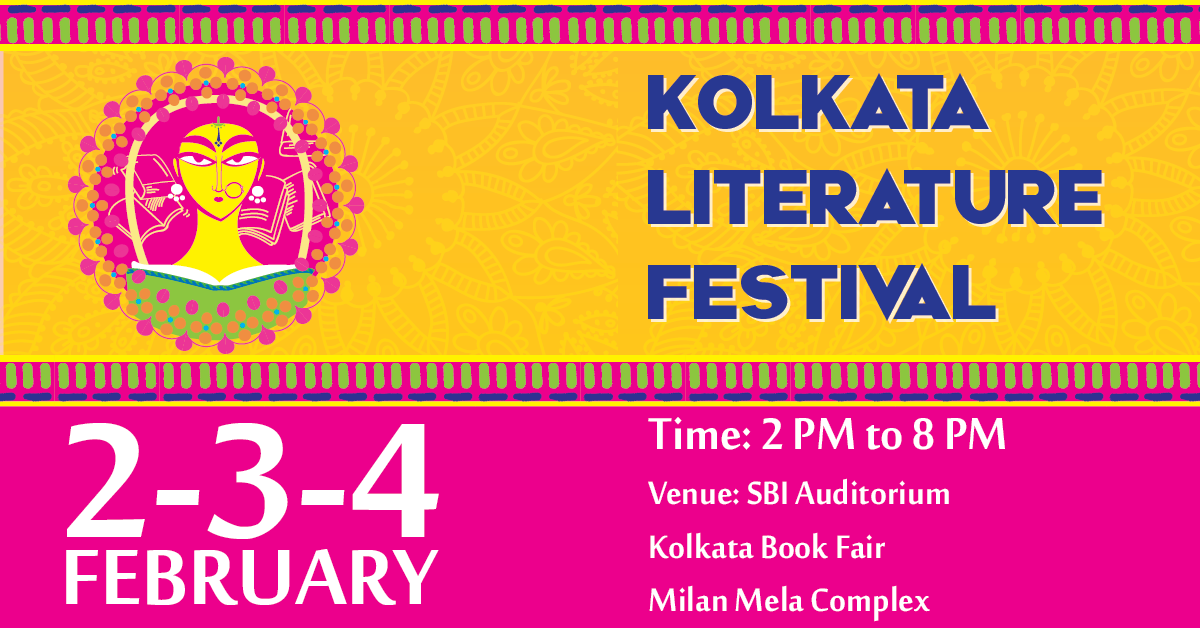 Time we talk about the Kolkata Literature Festival 2017 | Anirban Saha.